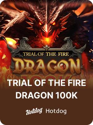 TRIAL OF THE FIRE DRAGON 100K game guide